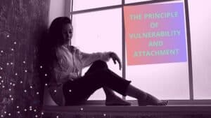 What is the principle of vulnerability and attachment? 6 a vulnerable lady with attachment syndrome
