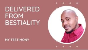 Delivered from sexual perversion | My Testimony 1 my testimony delivered from bestiality