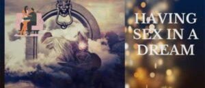 #21 Biblical Meaning of Having Sex in a Dream 4 biblical meaning of having sex in a dream