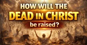 How Will the Dead in Christ Be Raised? 2 How Will the Dead in Christ Be Raised