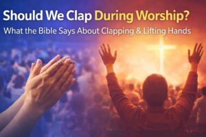 Should We Clap During Worship? Biblical Meaning of Clapping and Lifting Hands 5 Should We Clap During Worship